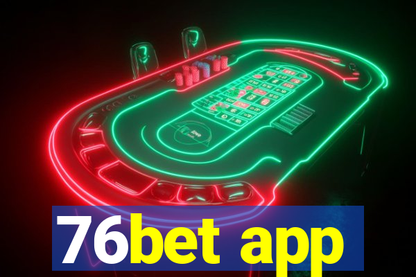 76bet app